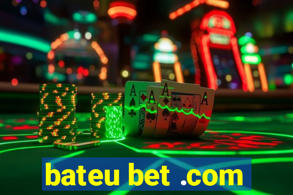 bateu bet .com